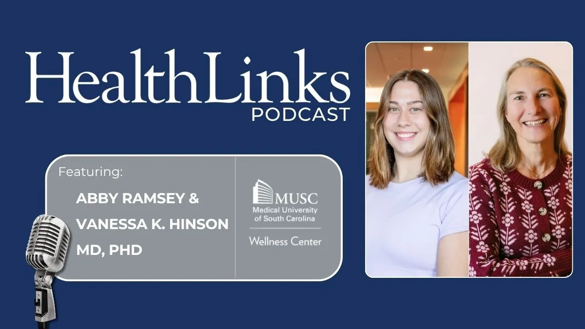 HealthLinks Podcast episode cover featuring Abby Ramsey and Dr. Vanessa K. Hinson of the MUSC Wellness Center